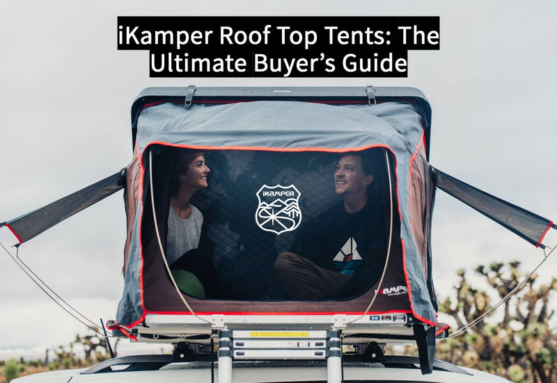 iKamper Roof Top Tents: The Ultimate Buyer's Guide
